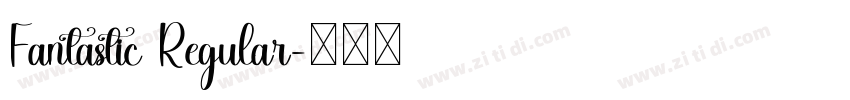 Fantastic Regular字体转换 Fantastic Regular字体转换